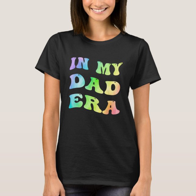 Camiseta In My Dad Era  Rainbow Groovy Father s Day Papa Fa (Anverso)