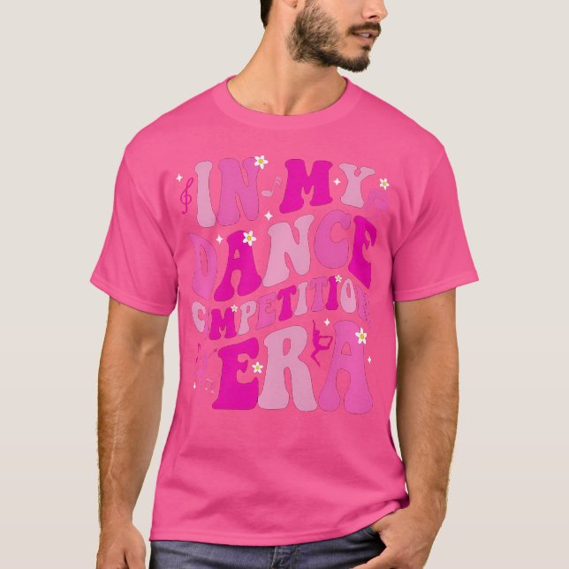 Camiseta In My Dance Competition Era Ballet Dancer Girls Mo (Anverso)