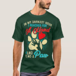 Camiseta In My Darkest Hour I Reached For A Hand And Found<br><div class="desc">In My Darkest Hour I Reached For A Hand And Found A Paw (15)  .</div>