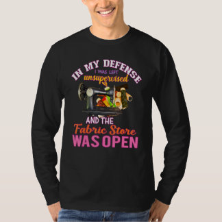 Camiseta In My Defense I Was Left Unsupervised Fabric Store
