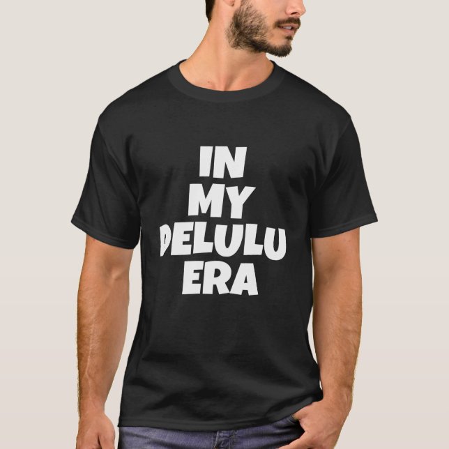 Camiseta In my delulu era  (Anverso)
