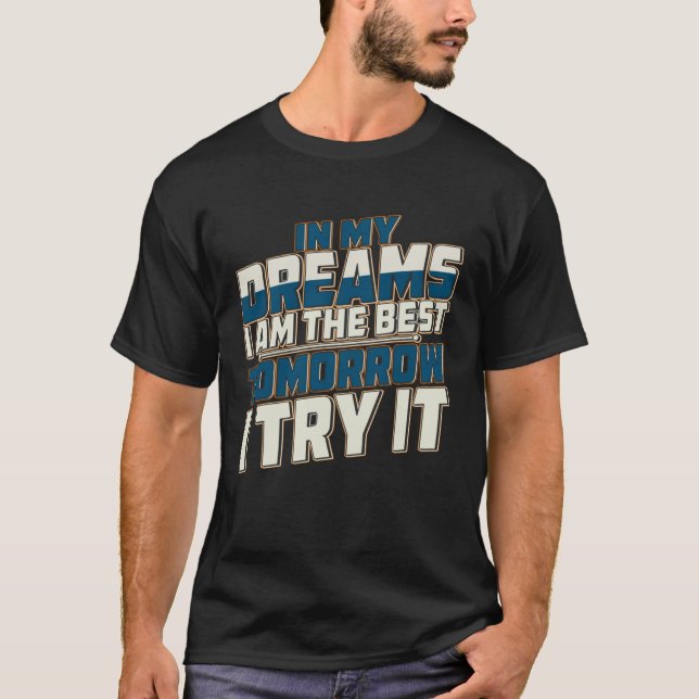Camiseta In My Dreams I Am The Best Dreams Traum (Anverso)