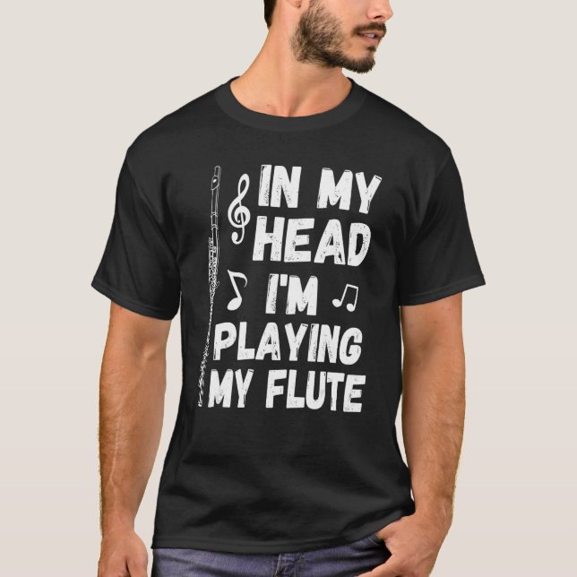 Camiseta In My Head I'm Playing My Flute Musician & Flutist (Anverso)