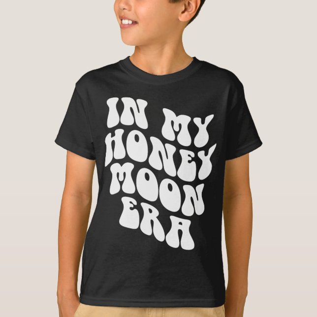 Camiseta In My Honeymoon Era - Wedding New Bride Groom  (Anverso)