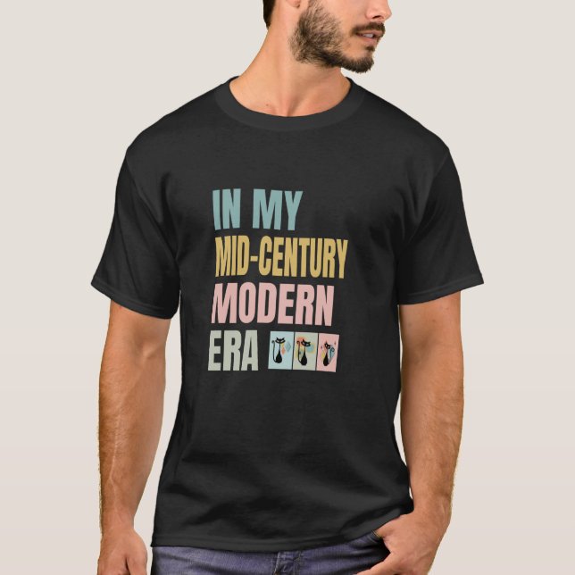 Camiseta In My Mid-Century Modern ERA, MCM Lovers, Mid Cent (Anverso)