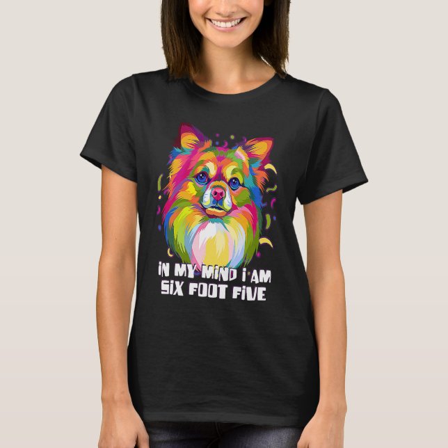Camiseta In My Mind Im Six Foot Five Chihuahua  Chiwawa Hum (Anverso)