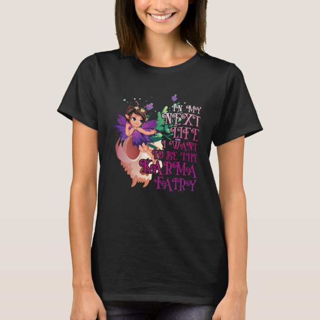 Camiseta In My Next Life I Want To Be The Karma Fairy Skull (Anverso)