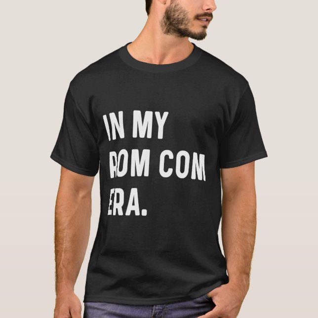 Camiseta In My Rom Com Era - Funny Eras Trend Saying Valent (Anverso)
