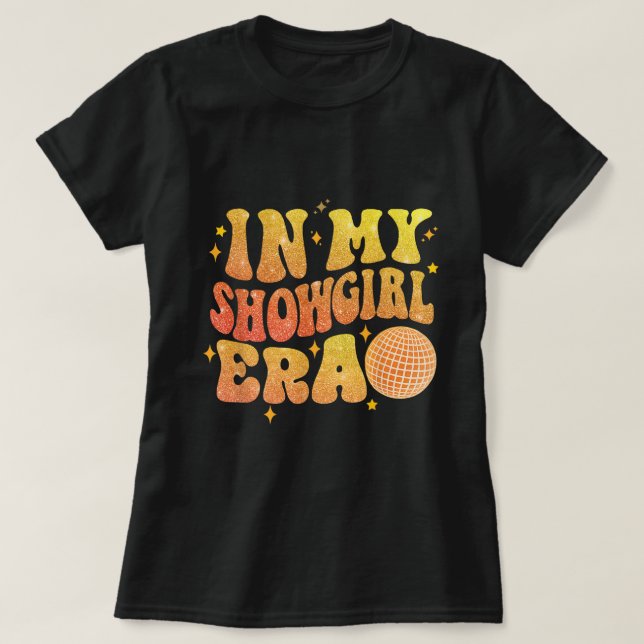 Camiseta In My Showgirl Era Disco Aesthetic Shirt (Diseño del anverso)