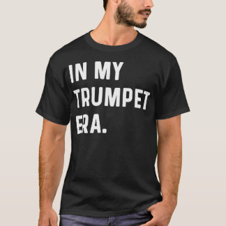 Camiseta In My Trumpet Era - Marching Band Orchestra Musici