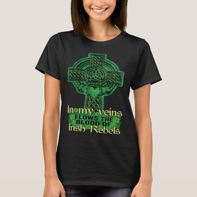 Camiseta In My Veins Flows The Blood Of Irish Rebels St Pat (Anverso)