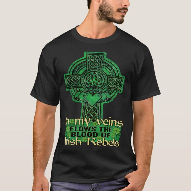 Camiseta In My Veins Flows The Blood Of Irish Rebels St Pat (Anverso)