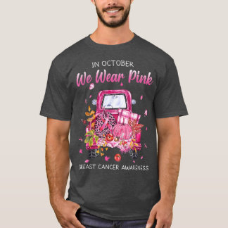 Camiseta In October We Wear Pink Breast Cancer Awareness Tr