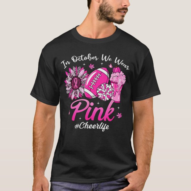 Camiseta in October We Wear Pink Breast Cancer Cheer Life f (Anverso)