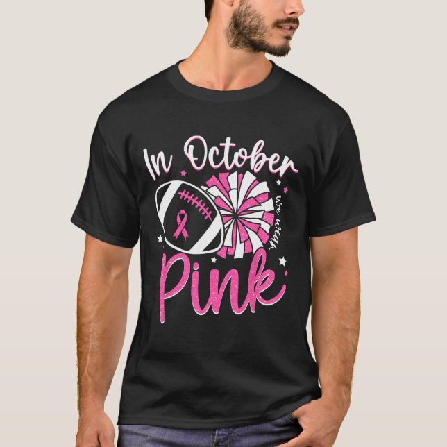 Camiseta In October We Wear Pink Cheerleading Football Brea (Anverso)