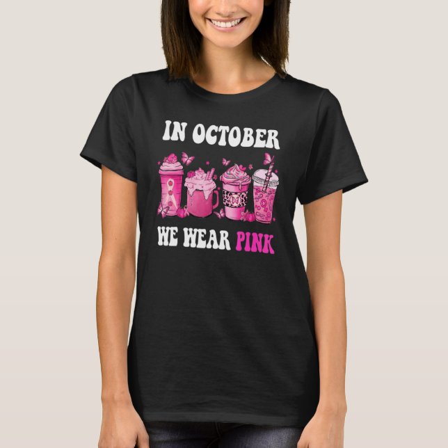 Camiseta In October We Wear Pink Coffee Latte Autumn Fall S (Anverso)