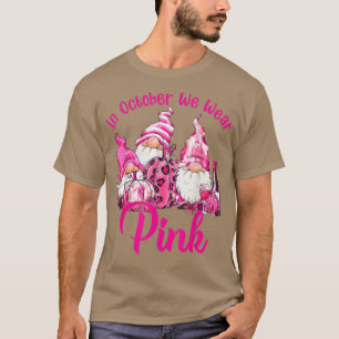 Camiseta In October We Wear Pink Gnome Breast Cancer Awaren
