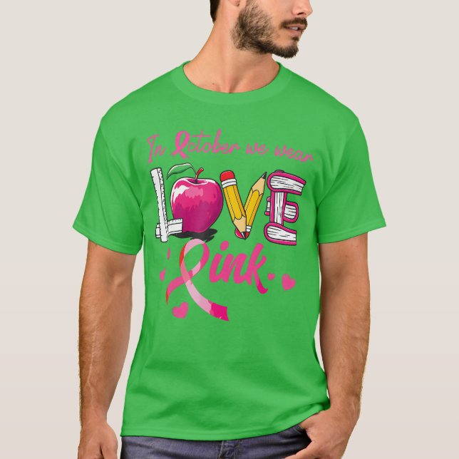 Camiseta in October We Wear Pink Love Breast Cancer Awarene (Anverso)