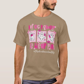 Camiseta in October We Wear Pink Medical Assistant Life Bre