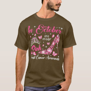 Camiseta In October We Wear Pink Ribbon High Heel Breast Ca