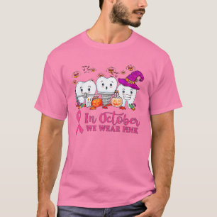 Camiseta In October We Wear Pink Ribbon Tooth Breast Cancer