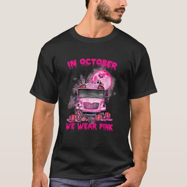Camiseta In October We Wear Pink School Bus Breast Cancer A (Anverso)
