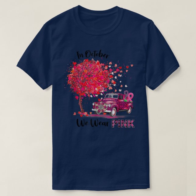 Camiseta In October We Wear Pink Truck Breast Cancer Awaren (Diseño del anverso)