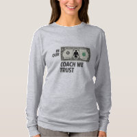 In Our Coach We Trust — Funny Dollar Bill Sports