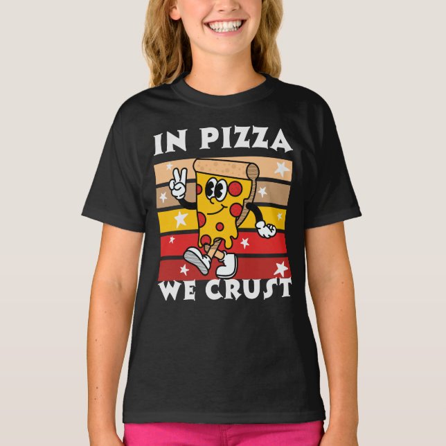 Camiseta In Pizza we Crust Funny (Anverso)