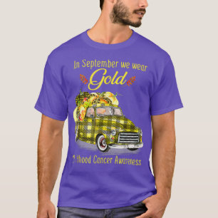 Camiseta In September We Wear Gold Truck Childhood Cancer A