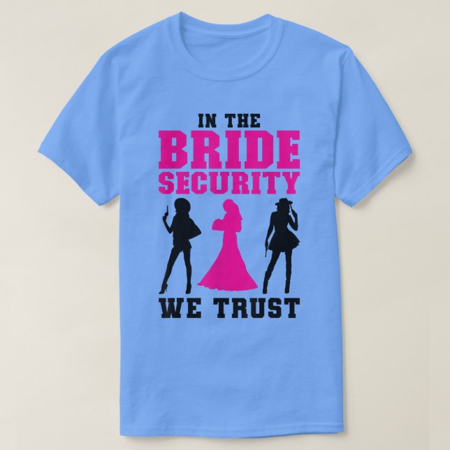Camiseta In the Bride Security we trust Wedding800 (Diseño del anverso)
