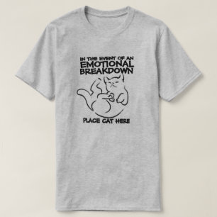 Camiseta In the event of an EMOTIONAL BREAKDOWN Place Cat h