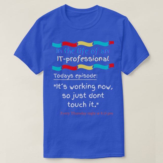 Camiseta In the life of an ITprofessional Episode 5 (Diseño del anverso)