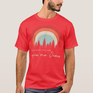 Camiseta In The Morning When I Rise Give Me Jesus T-Shirt