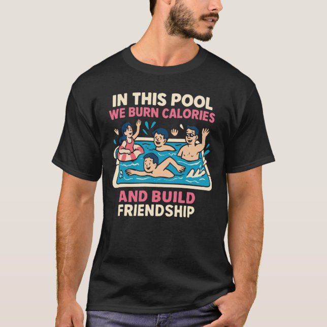 Camiseta in this pool we burn calories and build freindship (Anverso)