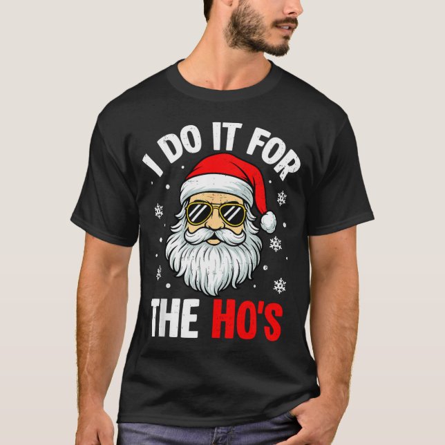 Camiseta Inappropriate Christmas Funny I Do It For The Ho's (Anverso)