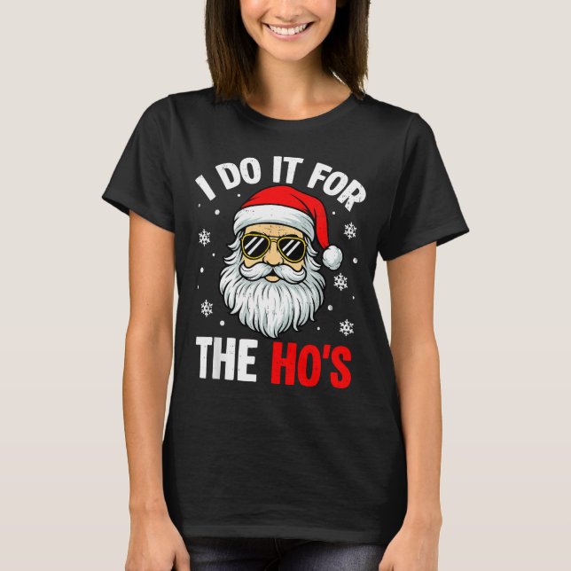 Camiseta Inappropriate Christmas Funny I Do It For The Ho's (Anverso)