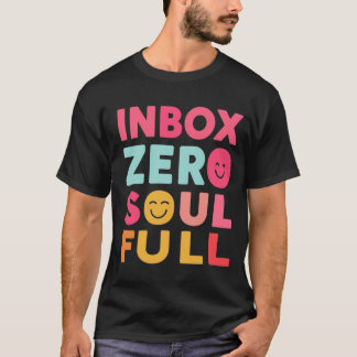Camiseta Inbox Zero, Soul Full | Mindful Productivity Quote