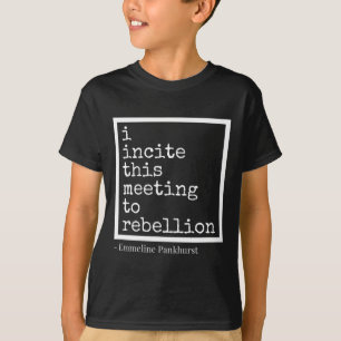 Camiseta Incitar Esta Reunión A La Rebelión