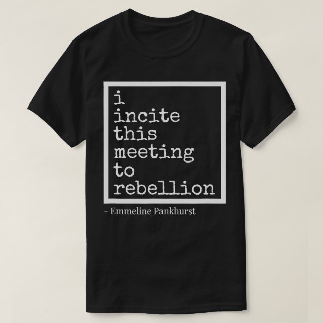Camiseta Incito A Esta Reunión A La Rebelión (Diseño del anverso)