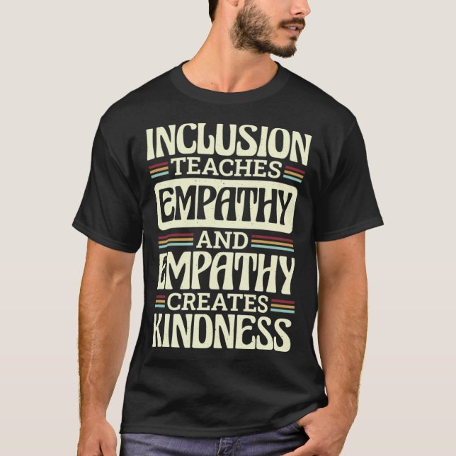 Camiseta Inclusion Teaches Empathy Creates Kidness Inclusio (Anverso)