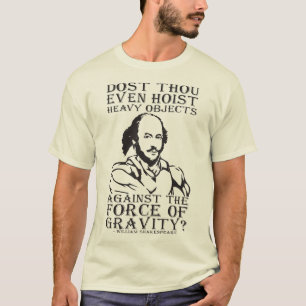 Camiseta ¿Incluso Arrojan Objetos Pesados? - Shakespeare