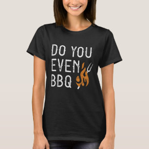 Camiseta ¿Incluso BBQ?
