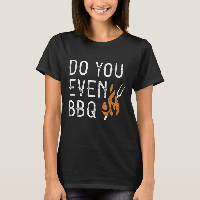 Camiseta ¿Incluso BBQ? (Anverso)