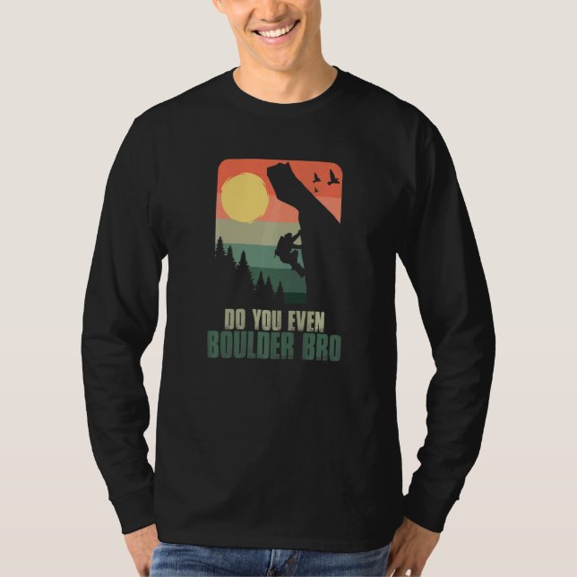 Camiseta ¿Incluso Boulder Bro Climber Boulderer Boulderi (Anverso)