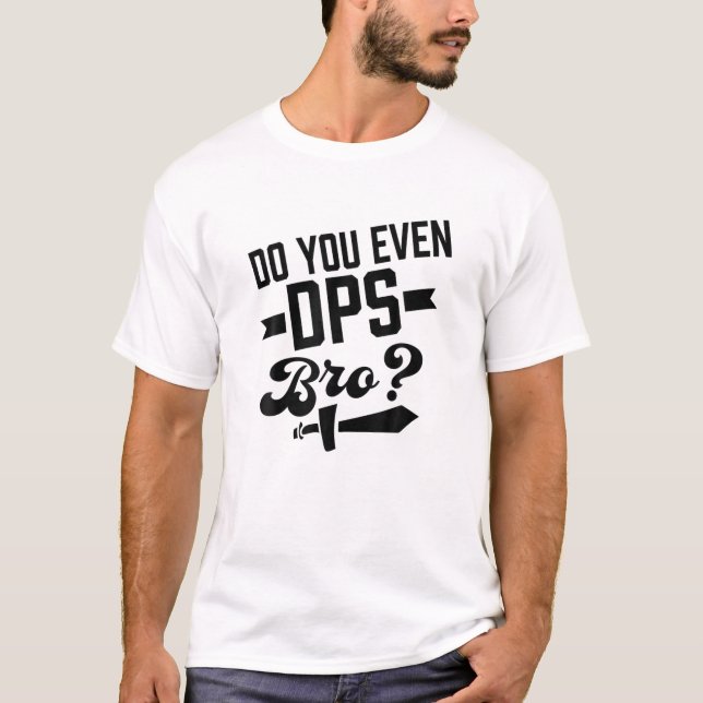 Camiseta ¿Incluso DPS Bro - Divertido juego de MMORPG para  (Anverso)