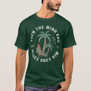Camiseta Incluso el viento y las olas le obedecen hombres m