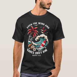 Camiseta Incluso El Viento Y Las Olas Le Obedecen Verso De 