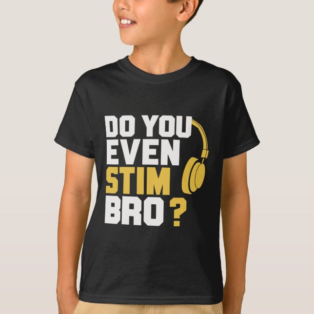 Camiseta ¿Incluso estimulas hermano?  (Anverso)