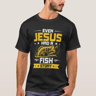 Camiseta Incluso Jesús Tenía Un Gracioso Regalo De Pesca De